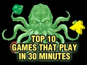 Top 10 Games That Play in 30 Minutes