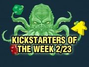 Kickstarters of the Week 2/23