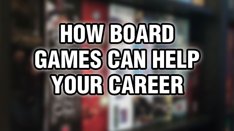 how-board-games-can-help-your-career-board-game-quest