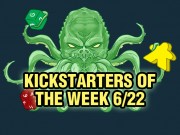 Kickstarters of the Week 6/22