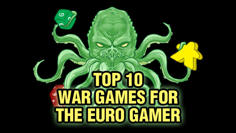 Top 10 War Games for the Euro Gamer