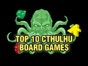 Top 10 Cthulhu Board Games