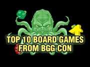 Top 10 Games from BGG Con