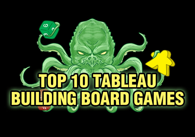 Top 10 Tableau Building Board Games - Board Game Quest